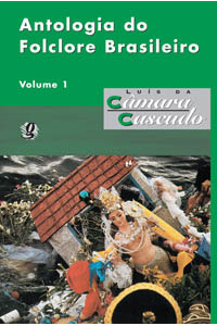 Antologia do folclore brasileiro - Volume 1