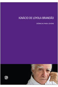Ignácio de Loyola Brandão crônicas para jovens