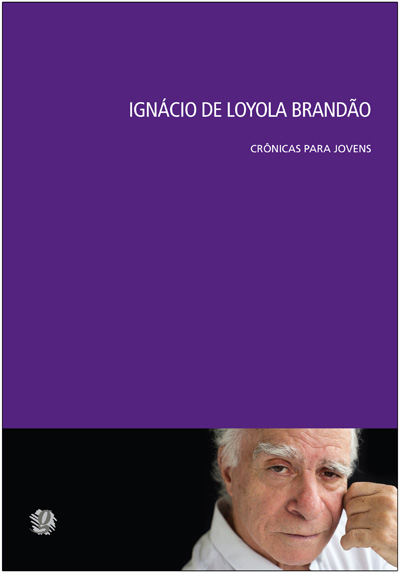 Ignácio de Loyola Brandão crônicas para jovens