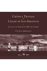 Crônica trovada da cidade de Sam Sebastiam e Cantata da Cidade do Rio de Janeiro